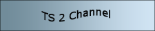 TS2 Channel